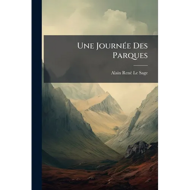 Une Journée Des Parques: A Day's Work Of The Fates