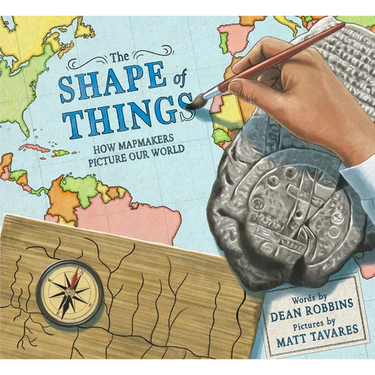 The Shape of Things: How Mapmakers Picture Our World