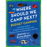Where Should We Camp Next?: Budget Camping: A 50-State Guide to Budget-Friendly Campgrounds and Free and Low-Cost Outdoor Activities