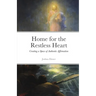 Home for the Restless Heart: Creating a Space of Authentic Affirmation