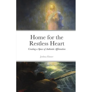Home for the Restless Heart: Creating a Space of Authentic Affirmation