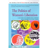 The Politics of Women's Liberation: A Case Study of an Emerging Social Movement and Its Relation to the Policy Process