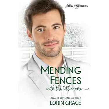 Mending Fences with the Billionaire: A Clean Billionaire Romance