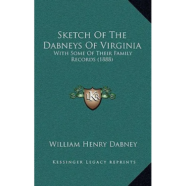 Sketch Of The Dabneys Of Virginia: With Some Of Their Family Records (1888)