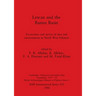 Lewan and the Bannu Basin: Excavation and survey of sites and environments in North West Pakistan - Cambridge-Peshawar Universities Joint Expedit