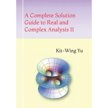 A Complete Solution Guide to Real and Complex Analysis II