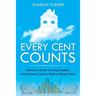 Every Cent Counts: Mommy's Guide to Using Daddy's Hard-Earned Cash to Build a Dream Home