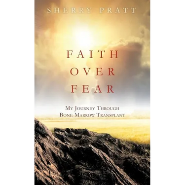 Faith Over Fear My Journey Through Bone Marrow Transplant