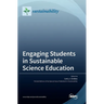 Engaging Students in Sustainable Science Education