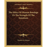 The Ethics Of Human Bondage Or The Strength Of The Emotions