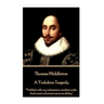 Thomas Middleton - A Yorkshire Tragedy: "Yielded with coy submission, modest pride, And sweet reluctant amorous delay."