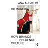 Hitmakers: How Brands Influence Culture