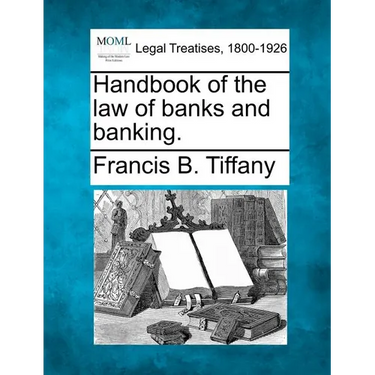 Handbook of the law of banks and banking.