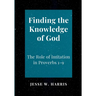 Finding the Knowledge of God: The Role of Imitation in Proverbs 1-9