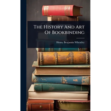 The History And Art Of Bookbinding