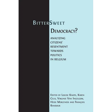 Bitter-Sweet Democracy?: Analyzing citizens' resentment towards politics in Belgium