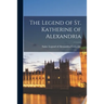 The Legend of St. Katherine of Alexandria
