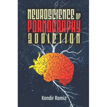 Neuroscience of Pornography Addiction