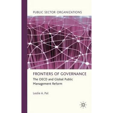 Frontiers of Governance: The OECD and Global Public Management Reform