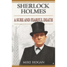 Sherlock Holmes: A Sure and Fearful Death: And Other Stories