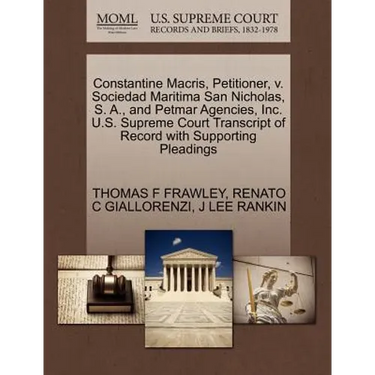 Constantine Macris, Petitioner, V. Sociedad Maritima San Nicholas, S. A., and Petmar Agencies, Inc. U.S. Supreme Court Transcript of Record with Suppo