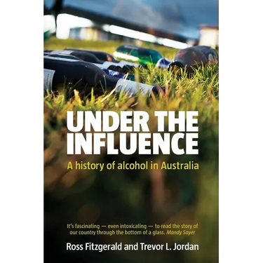 Under the Influence a History of Alcohol