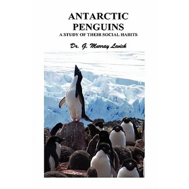 Antarctic Penguins: A Study of Their Social Habits