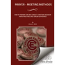 Prayer - Meeting Methods: How To Prepare For And Conduct Christian Endeavor Prayer Meetings And Similar Gatherings