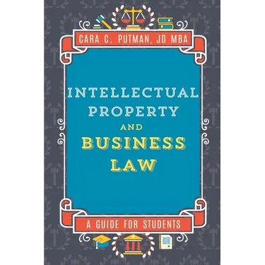 Intellectual Property and Business Law: A Guide for MGMT 492 Students
