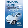 Beyond Elon: The Next Great EV and Living Past 200