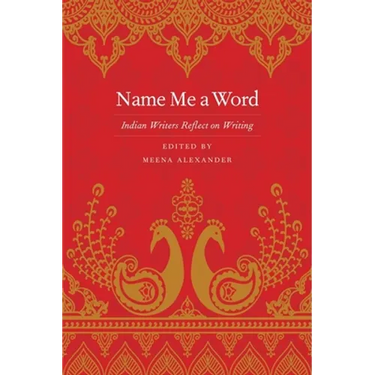 Name Me a Word: Indian Writers Reflect on Writing