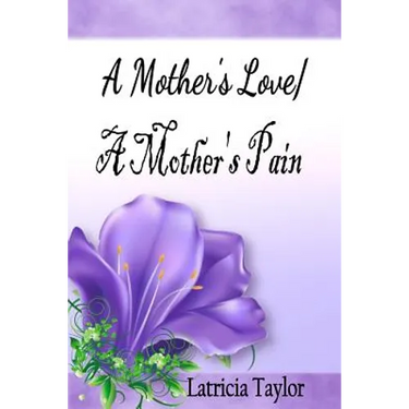 A Mother's Love / A Mother's Pain