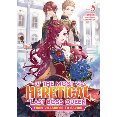 The Most Heretical Last Boss Queen: From Villainess to Savior (Light Novel) Vol. 8