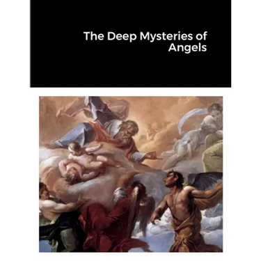 The Deep Mysteries of Angels