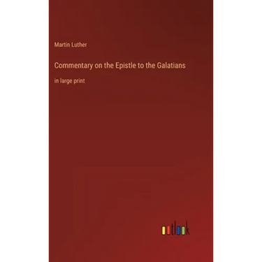 Commentary on the Epistle to the Galatians: in large print