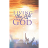 Living The Life of God