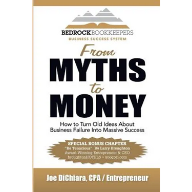 From Myths to Money: How to Turn Old Ideas about Business Failure into Massive Success