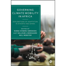 Governing Climate Mobility in Africa: Explorations of Adaptation in Ethiopia and Ghana