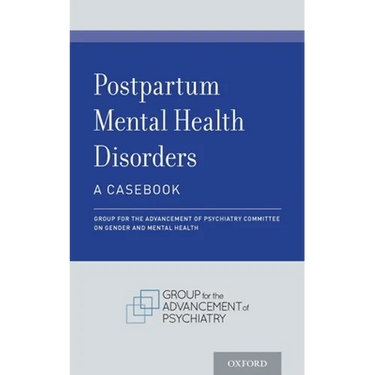 Postpartum Mental Health Disorders: A Casebook