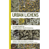 Urban Lichens: A Field Guide for Northeastern North America