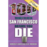 100 Things to Do in San Francisco Before You Die, 2nd Edition