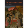 The Man Nobody Knows