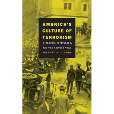 America's Culture of Terrorism: Violence, Capitalism, and the Written Word