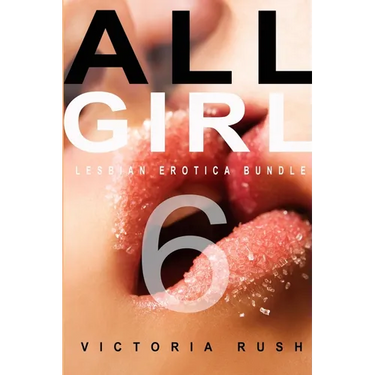 All Girl 6: A Lesbian Anthology