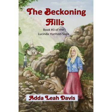 The Beckoning Hills: Book #3 of the Lucinda Harmon saga