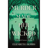 Murder Made Her Wicked: A Marigold Manners Mystery