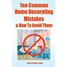 Ten Common Home Decorating Mistakes & How To Avoid Them