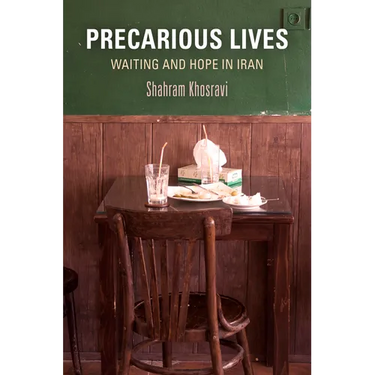Precarious Lives: Waiting and Hope in Iran