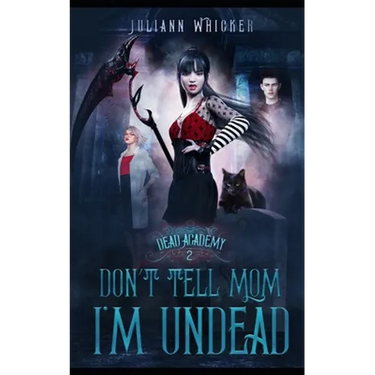 Don't Tell Mom I'm Undead
