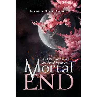 Mortal End: An Opera of Cursed and Fated Vampires